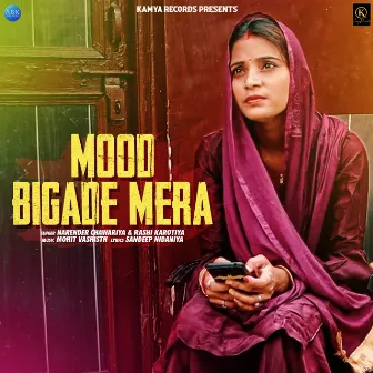 Mood Bigade Mera - Single by Rashi Karotiya