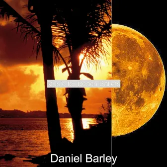 Music for Beach Ballets by Daniel Barley