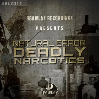 Deadly Narcotics by Natural Error