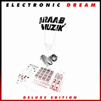 Electronic Dream (Deluxe Edition) by araabMUZIK