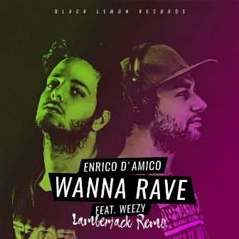 Wanna Rave (Lamberjack Remix) by Enrico D'Amico