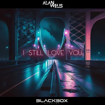 I Still Love You by Alan Wells