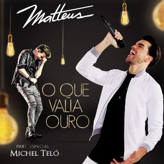 O Que Valia Ouro (feat. Michel Teló) by MATTEUS