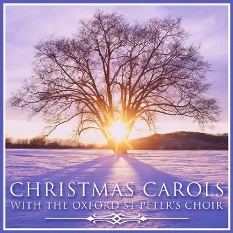 Christmas Carols with the Oxford St. Peter's Choir by Oxford St. Peter's Choir