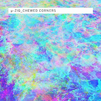 Chewed Corners by µ-Ziq