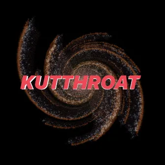 KUTTHROAT by E$$KAY