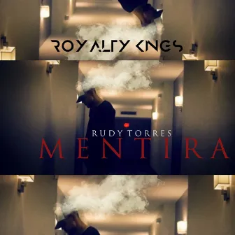 Mentira by Royalty Kings