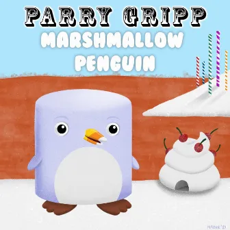 Marshmallow Penguin by Parry Gripp