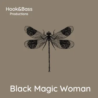 Black Magic Woman by Hook & Bass