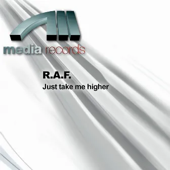 Just Take Me Higher by R.A.F.