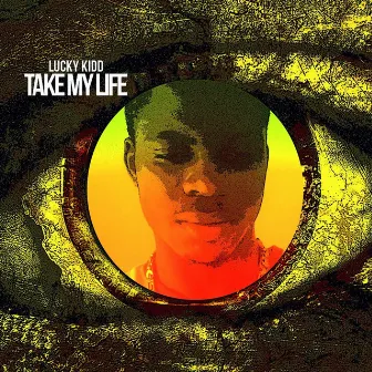 Take My Life by Lucky Kidd