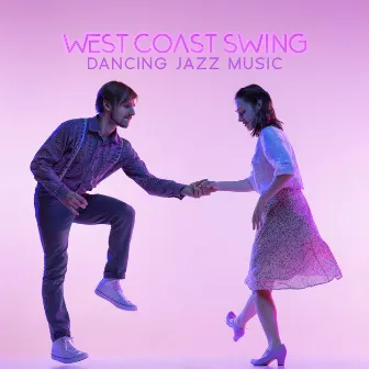 West Coast Swing - Dancing Jazz Music (Vintage New Orleans Club Ambience) by Great Jazz Festivals