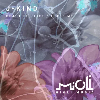 Beautiful Life / Tease Me by J-Kind