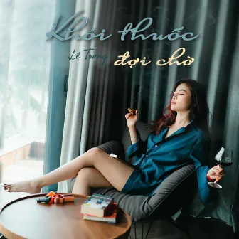 Khói Thuốc Đợi Chờ by Lê Trang