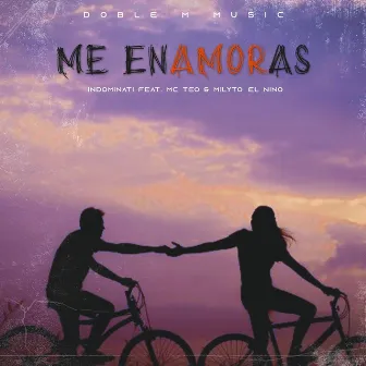 Me Enamoras by Indominati