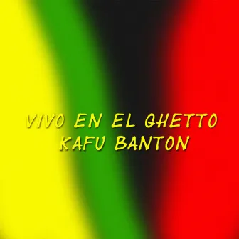 Vivo En El Ghetto by Kafu Banton