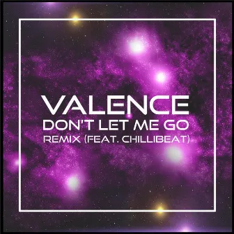 Don't Let Me Go (Remix) by Valence