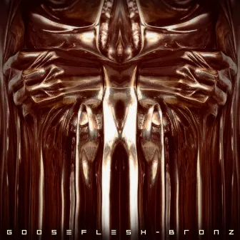 Bronz by Gooseflesh