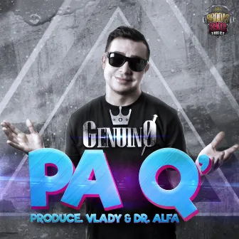 Pa Q' (Radio Edit) by Genuino