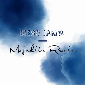 Mojadita Remix by Diego Jamm