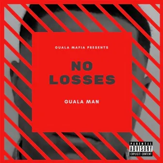 No Losses (Feel Like Khaled) by Guala Man