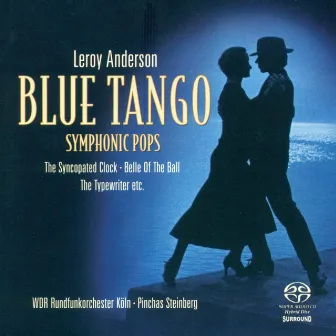 Anderson, L.: Orchestral Music -Blue Tango / the Syncopated Clock / Belle of the Ball / Saraband / Sandpaper Ballet (Symphonic Pops) by Pinchas Steinberg