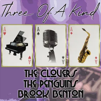 Three of a Kind: The Clovers, The Penguins, Brook Benton by The Penguins