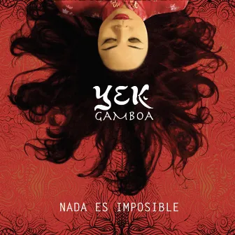 Nada es imposible by Yek Gamboa