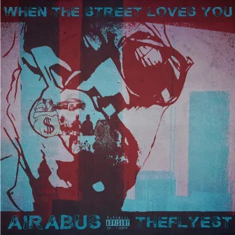 When the Streets Love You by Airabus Theflyest