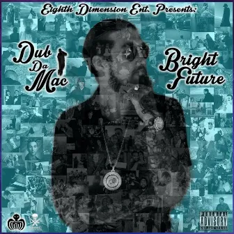 Bright Future by Dub Da Mac