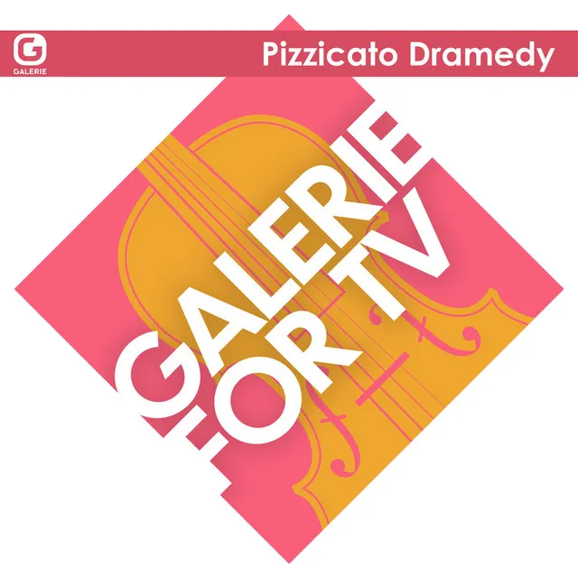 Galerie for TV - Pizzicato Dramedy