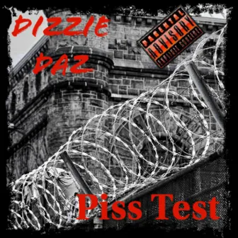 Piss Test by Dizzie Daz