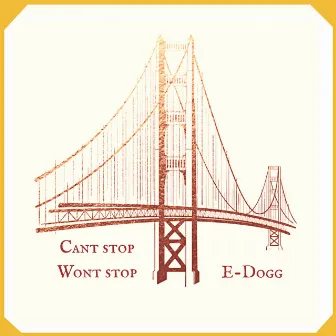 Can't Stop Won't Stop by E-Dogg