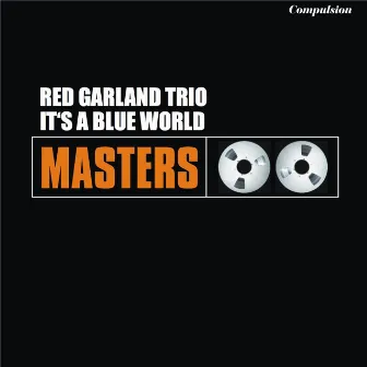 It's a Blue World by Red Garland Trio