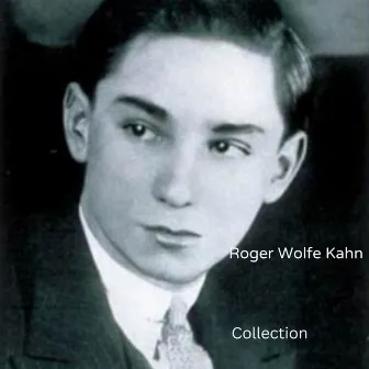 Collection by Roger Wolfe Kahn