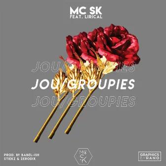 Jou / Groupies by MC SK