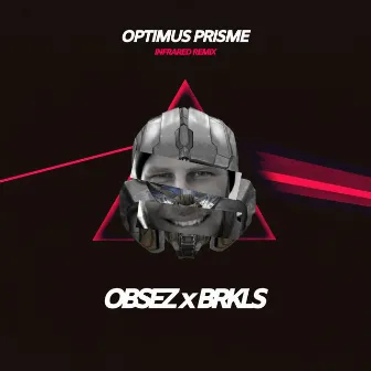 Optimus Prisme (Infrared Remix) by Obsez