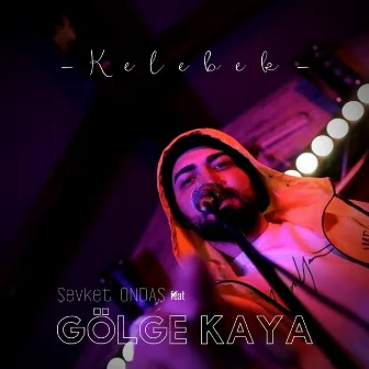 Kelebek (Remix) by Gölge Kaya