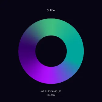 We Endeavour (Remixes) by Si Tew