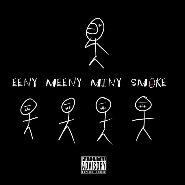 Eeny Meeny Miny Smoke