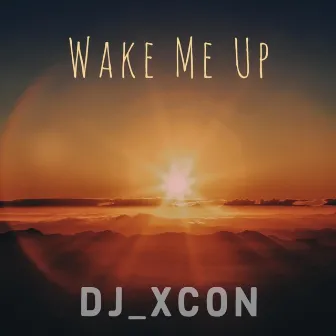 Wake Me Up by Dj_xcon