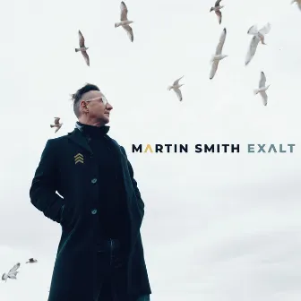 Exalt (Worship Version) by Martin Smith