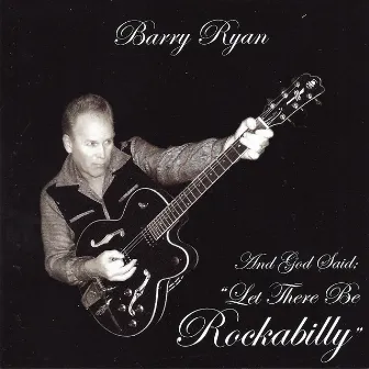 And God Said: Let There Be Rockabilly by Barry Ryan