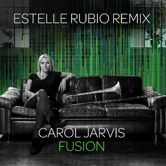 Fusion (Estelle Rubio Remix) by Carol Jarvis