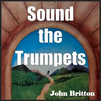 Sound the Trumpets (2022 Remake) by John Britton