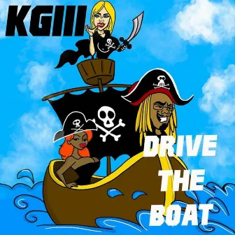 Drive The Boat by Kgiii