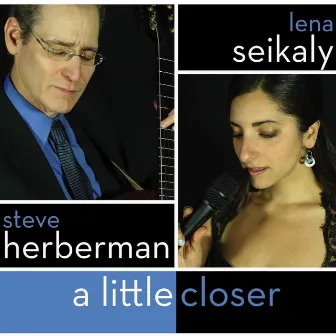 A Little Closer by Steve Herberman