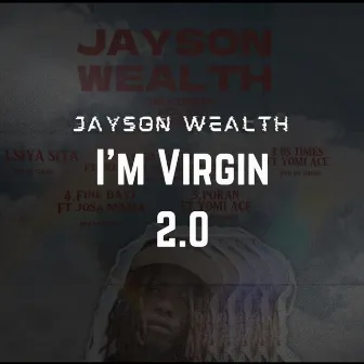 I'm Virgin 2.0 by Jayson Wealth