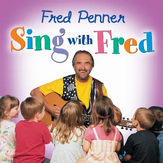 Sing With Fred by Fred Penner