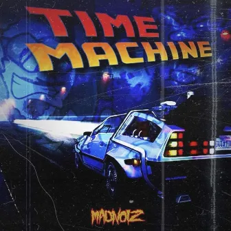 TIME MACHINE by MADNOIZ